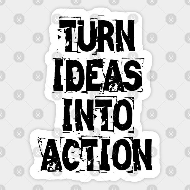 Turn Ideas Into Action Sticker by Texevod